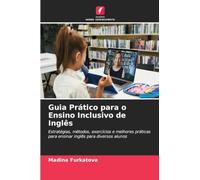 Guia Prático para o Ensino Inclusivo de Inglês: Estratégias, métodos, exercícios e melhores práticas para ensinar inglês para diversos alunos