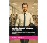 Guía rápida - Adaptación exitosa a las partes interesadas: Comunicación y adaptación exitosa a las partes interesadas cambiantes: 3 (WoW - Ways of Working)
