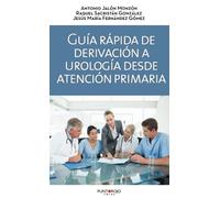 Guía rápida de derivación a Urología desde Atención Primaria