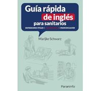 Guía rápida de inglés para sanitarios: Epresiones útiles/ Vocabulario/ Pronunciación (Aprendizaje de idiomas para negocios, actividades)