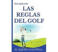 Guía rápida de la REGLAS DE GOLF: Una guía rápida y práctica de las reglas de golf (edición de bolsillo)