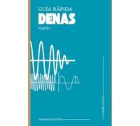 Guía Rápida DENAS: Tu Solución para 50+ Afecciones: Parte I (Manuales DENAS Terapia)