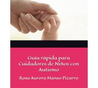 Guía rápida para Cuidadores de Niños con Autismo