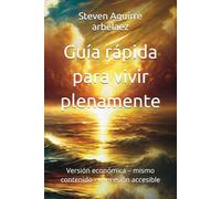 Guía rápida para vivir plenamente: Versión económica - mismo contenido - impresión accesible
