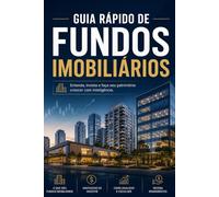 Guia rápido de fundos imobiliários: Aprenda o básico rapidamente (Guias rápidos sobre investimentos)