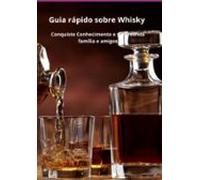Guia Rápido Sobre Whisky (ebook)