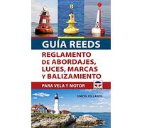 Guía REEDS reglamento de abordajes, luces, marcas y balizamiento: Para vela y motor (SIN COLECCION)