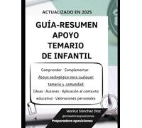 GUÍA-RESUMEN APOYO TEMARIO DE INFANTIL (TEMARIOS OPOSICIONES INFANTIL Y PRIMARIA)