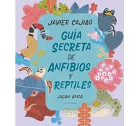Guia secreta de anfíbios y reptíles / Secret Guide to Reptiles and Amphibians