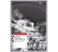 GUÍA SECRETA DE GRANADA (SIERPE DE PLATA)