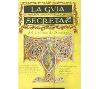GUIA SECRETA DEL CAMINO DE SANTIAGO,LA