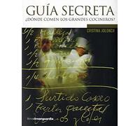 GUIA SECRETA DONDE COMEN LOS GRANDES COCINEROS (SIN COLECCION)
