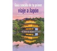 Guía sencilla de tu primer viaje a Japón: Luces de neón y sombras antiguas