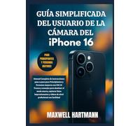 Guía Simplificada del Usuario de la Cámara del iPhone 16