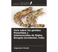 Guía sobre las gambas Penaeidae y Solenoceridae de Digha, Bengala Occidental, India