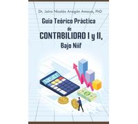 Guía teórico práctica de Contabilidad I y II, Bajo NIIF