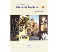 Guía turística de Jerez de la Frontera (SIN COLECCION)