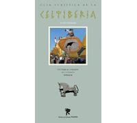 GUIA TURISTICA DE LA CELTIBERIA UN PAIS IMAGINADO | Javier Hernández Ruiz