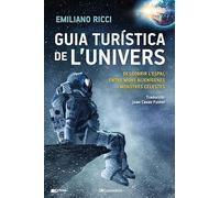 Guia turística de l'Univers. Descubrir l'espai, entre mons alienígenes i monstres celestes | Emiliano Ricci