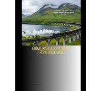 Guía turística de trenes del Reino Unido 2026: Un completo viaje en tren por las ciudades, el campo y la costa de Gran Bretaña: 25 (Railway Journeys: The 2026 Train Travel Guide Collection)