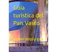 Guía turística del País Vasco: La mas amplia guía (GUIAS DE VIAJES)