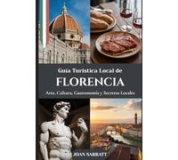 Guía Turística Local de Florencia: Arte, Cultura, Gastronomía y Secretos Locales