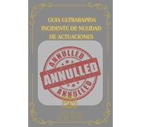 Guia Ultrarapida Incidente Nulidad de actuaciones (EDITORIAL TOLETUM)