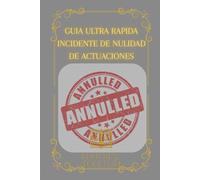 Guia Ultrarapida Incidente Nulidad de actuaciones (EDITORIAL TOLETUM)