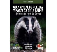 Guía visual de huellas y rastros de la fauna de España y resto de Europa