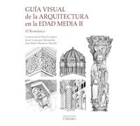 Guía visual de la arquitectura en la Edad Media II: El Románico (Arte Grandes temas)