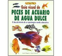 GUÍA VISUAL DE PECES DE ACUARIO DE AGUA DULCE (EL LIBRO DE)