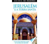 Guia Visual Jerusalem E A Terra Santa. O Guia Que Mostra O Que Os Outros Só Contam (Em Portuguese do Brasil)
