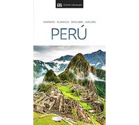 Guía Visual Peru: Inspírate, planifica, descubre, explora (Guías de viaje)