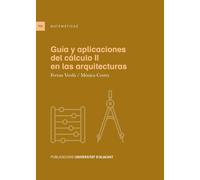 Guía y aplicaciones del cálculo II en las arquitecturas (Textos docentes)