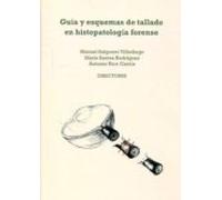 Guia Y Esquemas De Tallado En Histopatologia Forense