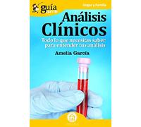 Analisis Clinicos: Todo Lo Que Necesitas Saber Para Entender Tus Anali