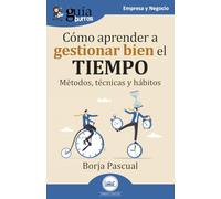 Guiaburros: Como Aprender A Gestionar Bien El Tiempo