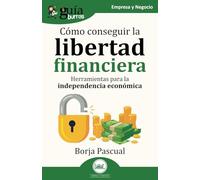 GuíaBurros: Cómo conseguir la libertad financiera: Herramientas para la independencia económica: 224