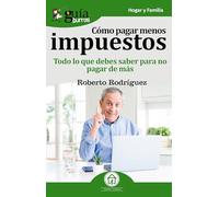 GuíaBurros Como pagar menos impuestos: Todo lo que debes saber para no pagar de más.: 65