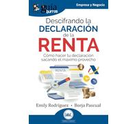 Guíaburros: Descifrando la Declaración de la Renta: Cómo hacer tu declaración sacando el máximo provecho: 223
