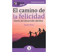 GuíaBurros El camino de la felicidad: Claves del desarrollo afectivo: 87