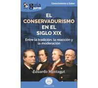 Guíaburros: El conservadurismo en el siglo XIX: Entre la tradición, la reacción y la moderación: 237
