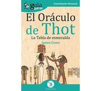 GuíaBurros El Oráculo de Thot: La Tabla de esmeralda: 78 (Crecimiento Personal)