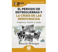 Guíaburros: El Periodo De Entreguerras Y La Crisis De Las Democra Cias