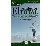 GuíaBurros El vendedor total: Cómo vender en el siglo XXI: 41
