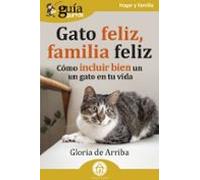 GuíaBurros: Gato feliz, familia feliz: Cómo incluir bien un gato en tu vida: 185