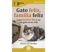GuíaBurros: Gato feliz, familia feliz: Cómo incluir bien un gato en tu vida: 185