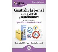 Guíaburros: Gestión laboral para pymes y autónomos: Guía para una gestión laboral eficiente: 217