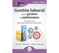 Guíaburros: Gestión laboral para pymes y autónomos: Guía para una gestión laboral eficiente: 217