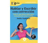 Guiaburros Hablar Y Escribir Con Correcion: Todo Lo Que Debes Saber Pa